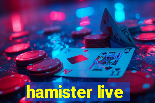 hamister live